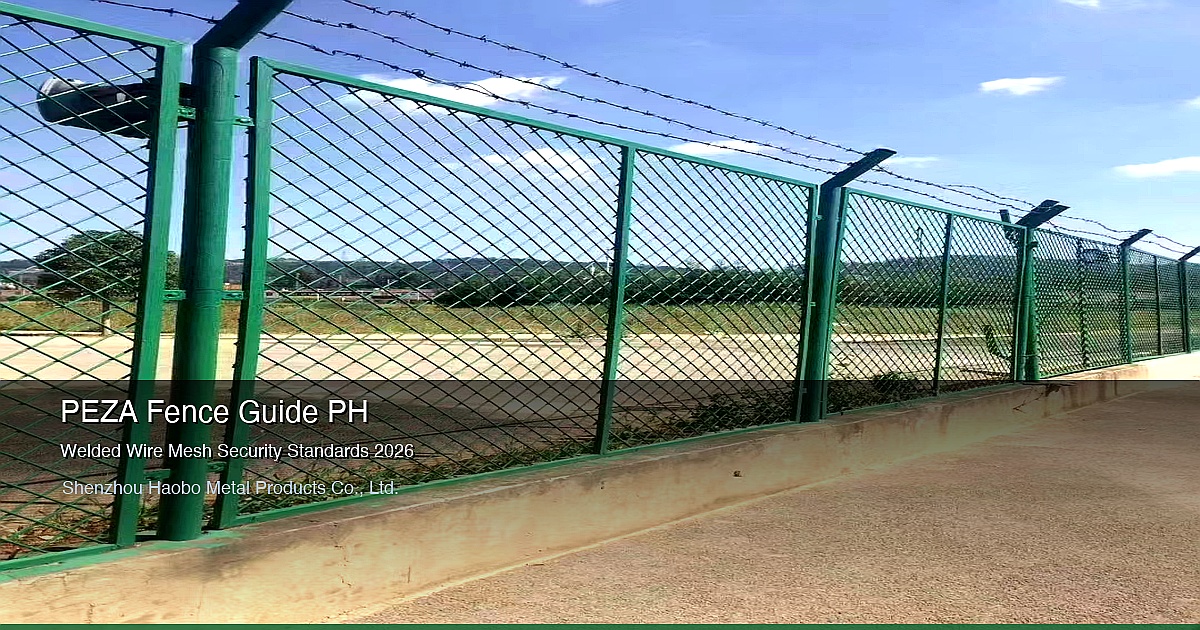 Welded Wire Mesh Fence for Philippine Industrial Parks: PEZA Perimeter Security Standards and Cost Guide 2026