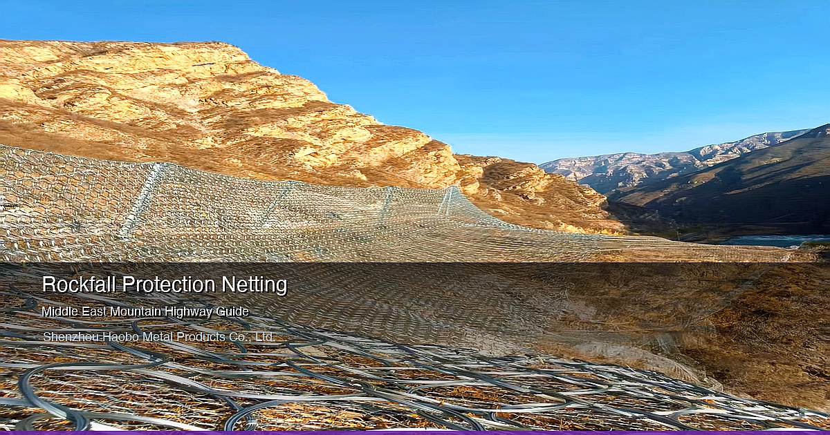 Rockfall Protection Netting for Middle East Mountain Highways: UAE, Oman, Saudi Arabia ETAG 027 Design Guide 2026